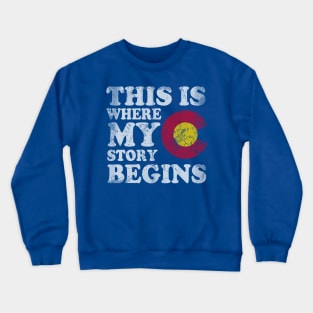 Colorado This Is Where My Story Begins Retro Fade Crewneck Sweatshirt